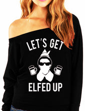 Load image into Gallery viewer, Let&#39;s Get Elfed Up Christmas Sweatshirt Slouchy Mugs Version - Pick
