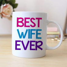 Load image into Gallery viewer, Best Wife Ever Coffee Mug - Wife Gift - Coffee Mug for Wife -
