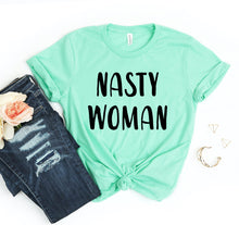 Load image into Gallery viewer, Nasty Woman T-shirt
