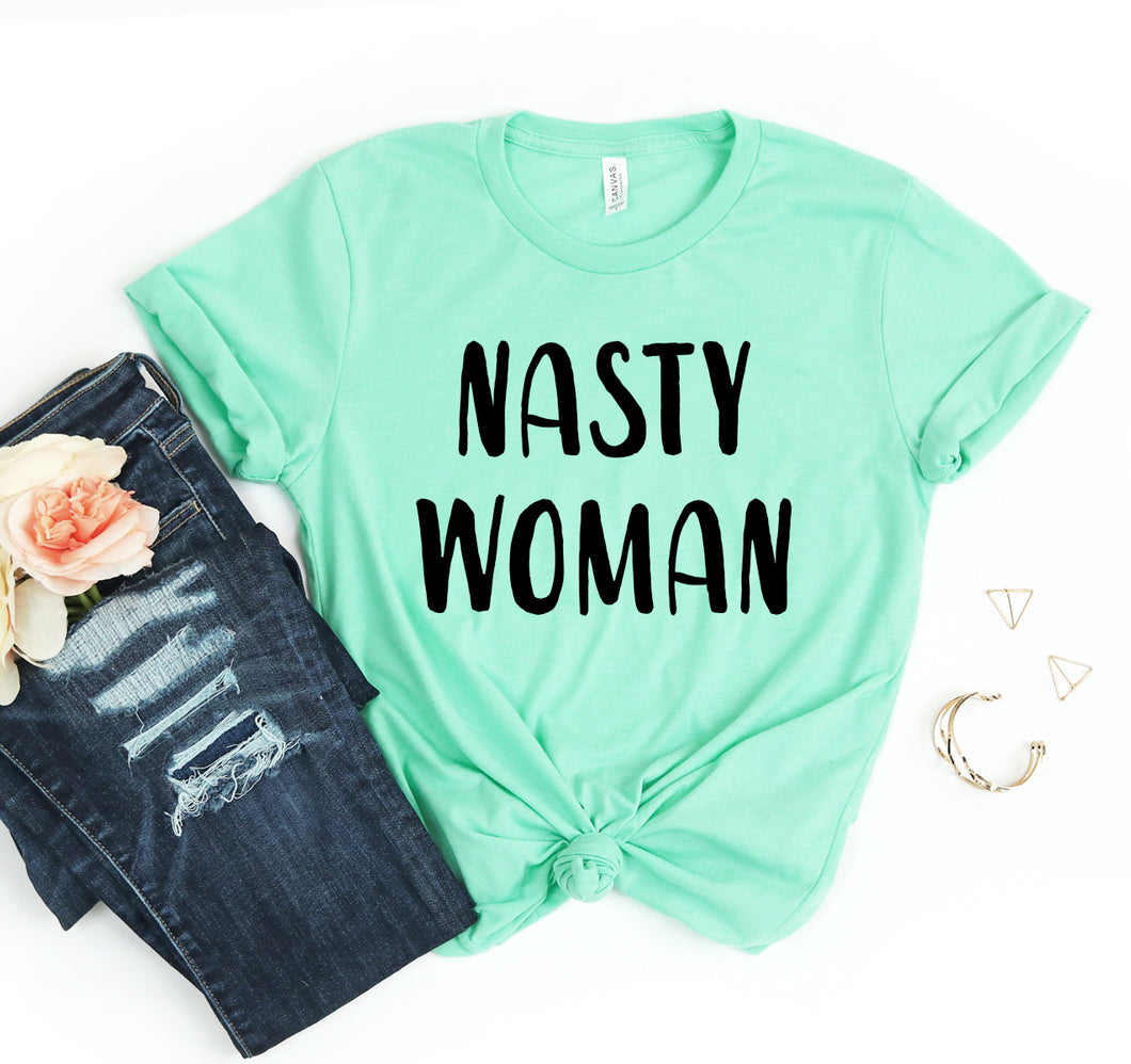 Nasty Woman T-shirt