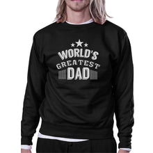 Load image into Gallery viewer, World&#39;s Greatest Dad Unisex Sweatshirt Funny
